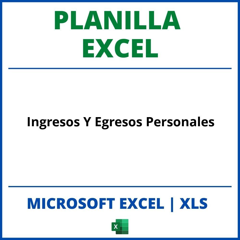 Planilla Excel De Ingresos Y Egresos Personales