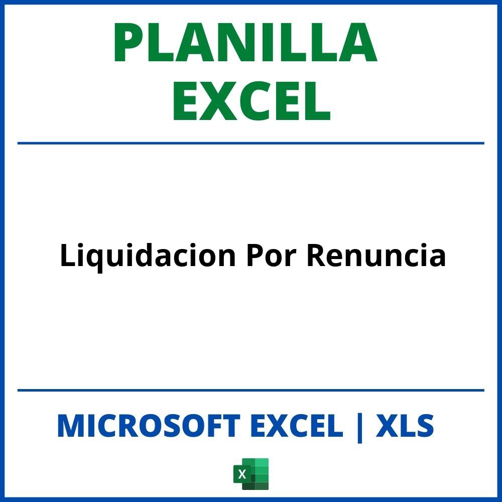Planilla Excel Liquidacion Por Renuncia